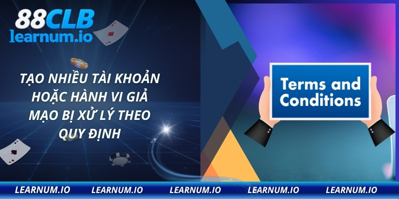 Tạo nhiều tài khoản hoặc hành vi giả mạo bị xử lý theo quy định